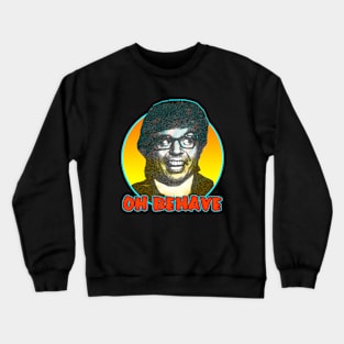 Retro Oh Behave! Crewneck Sweatshirt